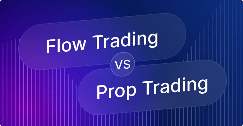 Flow Trading vs. Prop Trading: Welcher Trader-Typ bist du?